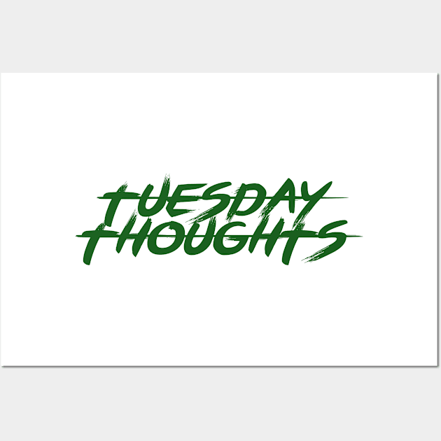 TUESDAY THOUGHTS Wall Art by CanCreate